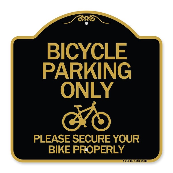 Bicycle Parking Please Secure Your Bike Properly, Black & Gold Alum Sign, 18" x 18", BG-1818-24319